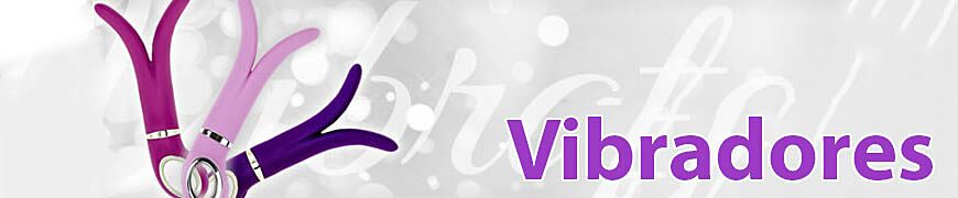 Vibradores