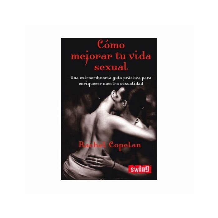 Cómo mejorar tu vida sexual